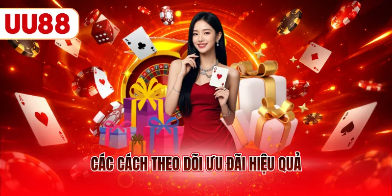 Các cách theo dõi ưu đãi hiệu quả